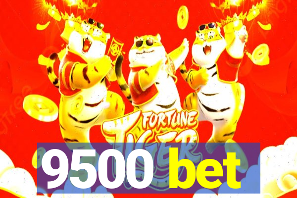 9500 bet